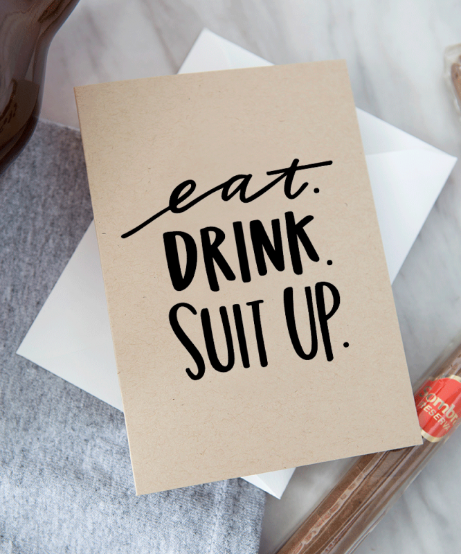 Eat. Drink. Suit Up. A6 Greeting Card – Something Turquoise Digital ...